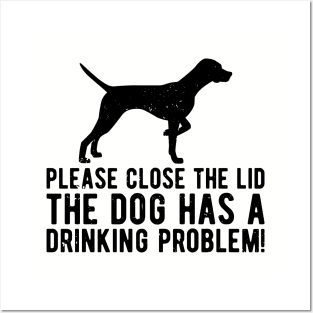 please close the lid the dog has a drinking problem! Posters and Art